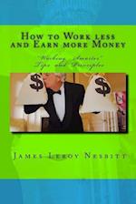 How to Work Less and Earn More Money