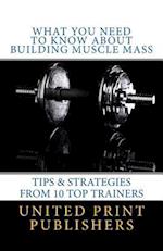 What You Need to Know about Building Muscle Mass