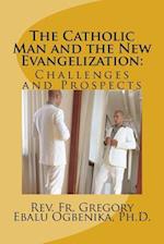 The Catholic Man and the New Evangelization