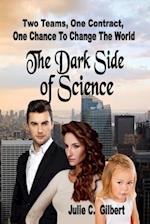The Dark Side of Science