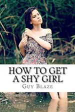 How To Get A Shy Girl