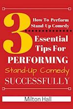 How to Perform Stand-Up Comedy Successfully