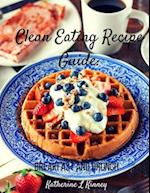 Clean Eating Recipe Guide