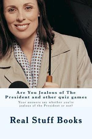 Are You Jealous of the President and Other Quiz Games