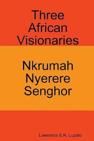 Three African Visionaries