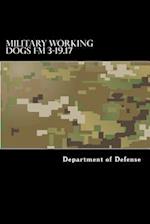 Military Working Dogs FM 3-19.17