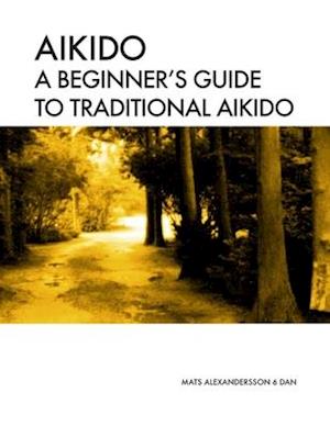 Aikido A beginner's guide to traditional aikido