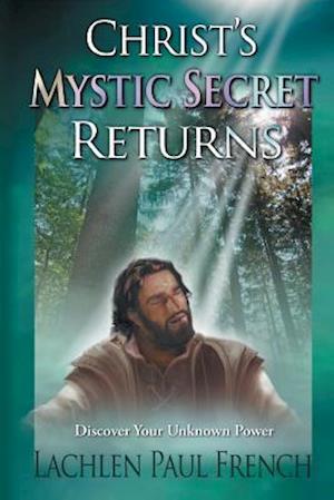 Christ's Mystic Secret Returns