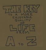 Key To A More Enjoyable Quality Of Life From A-Z