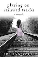 Playing on Railroad Tracks