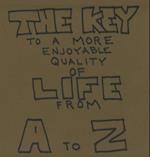The Key to a More Enjoyable Quality of Life from A-Z