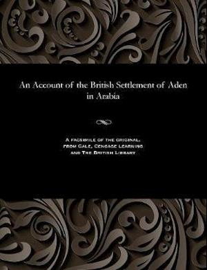 An Account of the British Settlement of Aden in Arabia