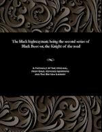 The black highwayman: being the second series of Black Bess: or, the Knight of the road 