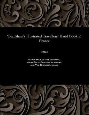 'Bradshaw's Illustrated Travellers' Hand Book in France