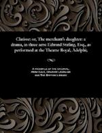 Clarisse: or, The merchant's daughter: a drama, in three acts: Edward Stirling, Esq., as performed at the Theatre Royal, Adelphi; 