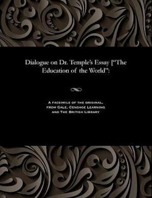 Dialogue on Dr. Temple's Essay ["The Education of the World":