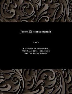 James Watson: a memoir