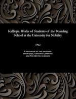 Kalliopa. Works of Students of the Boarding School at the University for Nobility