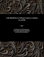 Lady Hamilton: or, Nelson's Legacy: a romance of real life 