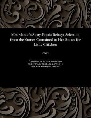Mrs Marcet's Story-Book: Being a Selection from the Stories Contained in Her Books for Little Children