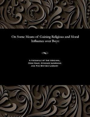 On Some Means of Gaining Religious and Moral Influence over Boys: