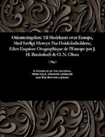 Orienteringsliste Til Skolekaart Over Europa, Med Særligt Hensyn Paa Høideforholdene, Efter Esquisse Orographique de l'Europe Par J. H. Bredsdorft & O