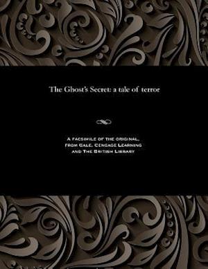 The Ghost's Secret: a tale of terror