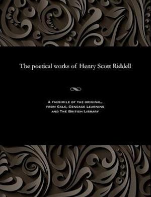 The Poetical Works of Henry Scott Riddell