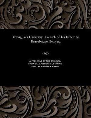 Young Jack Harkaway in search of his father: by Bracebridge Hemyng