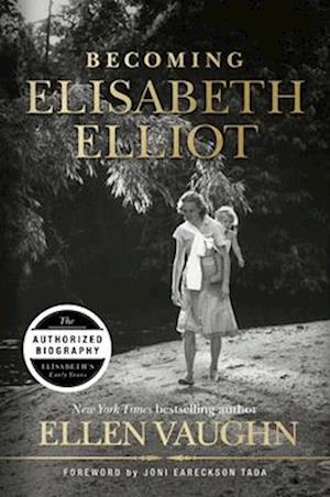 Becoming Elisabeth Elliot