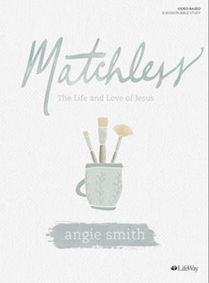 Matchless - Bible Study Book