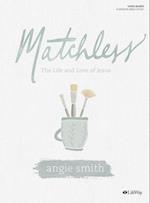 Matchless - Bible Study Book