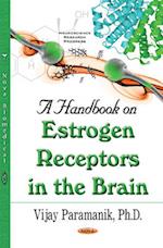 Handbook on Estrogen Receptors in the Brain