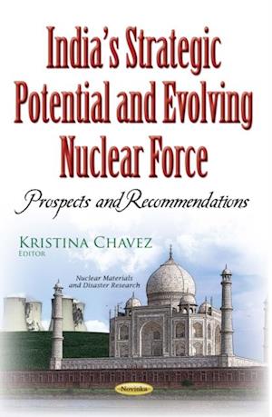 India's Strategic Potential and Evolving Nuclear Force