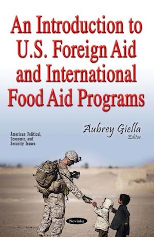 Introduction to U.S. Foreign Aid and International Food Aid Programs