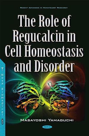 Role of Regucalcin in Cell Homeostasis and Disorder