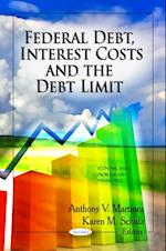 Federal Debt, Interest Costs and the Debt Limit