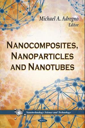 Nanocomposites, Nanoparticles and Nanotubes