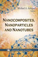 Nanocomposites, Nanoparticles and Nanotubes