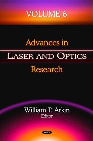 Advances in Laser and Optics Research. Volume 6