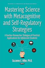 Mastering Science with Metacognitive & Self-Regulatory Strategies