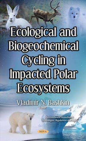 Ecological & Biogeochemical Cycling in Impacted Polar Ecosystems