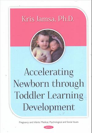 Accelerating Newborn Through Toddler Learning Development