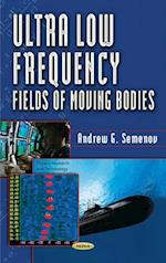 Ultra Low Frequency Fields of Moving Bodies