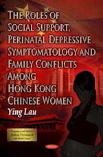 Roles of Social Support, Perinatal Depressive Symptomatology and Family Conflicts Among Hong Kong Chinese Women