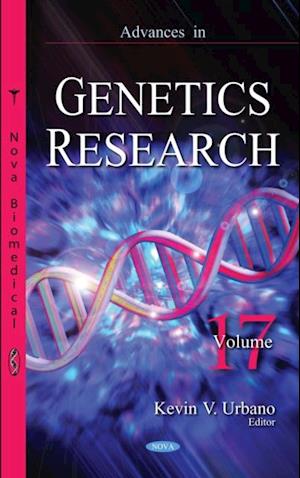 Advances in Genetics Research. Volume 17