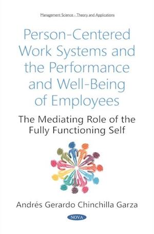 Person-Centered Work Systems and the Performance and Well-Being of Employees