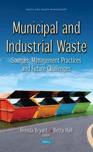 Municipal and Industrial Waste: Sources, Management Practices and Future Challenges