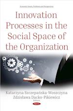Innovation Processes in the Social Space of the Organization