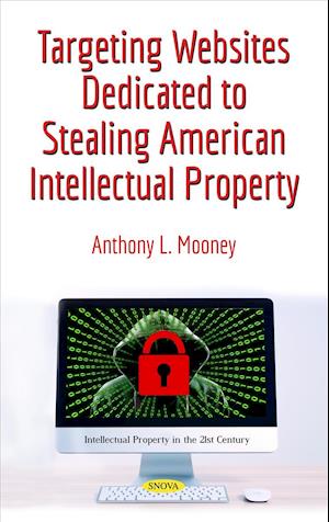 Targeting Websites Dedicated to Stealing American  Intellectual Property